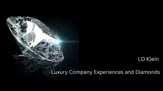 LD Klein - Luxury Company Experiences and Diamonds