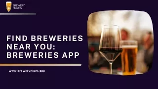 Find Breweries Near You: Breweries App