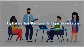 5 Key Stages of Team Development for Organizational Success
