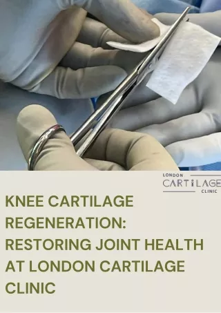 Knee Cartilage Regeneration Restoring Joint Health at London Cartilage Clinic