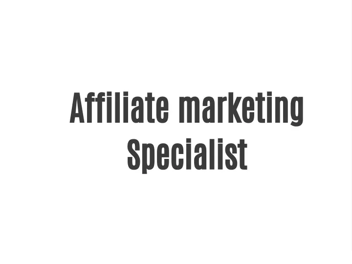 affiliate marketing specialist