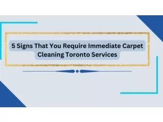 5 Signs that you require immediate carpet cleaning Toronto services