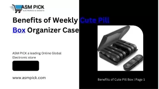 Benefits of Weekly Cute Pill Box Organizer Case