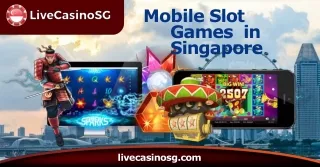 Unlimited Excitement Mobile Slot Games in Singapore at Your Fingertips