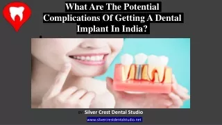 What are the potential complications of getting a dental implant in India