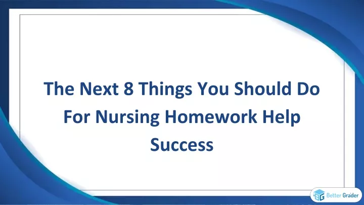 the next 8 things you should do for nursing