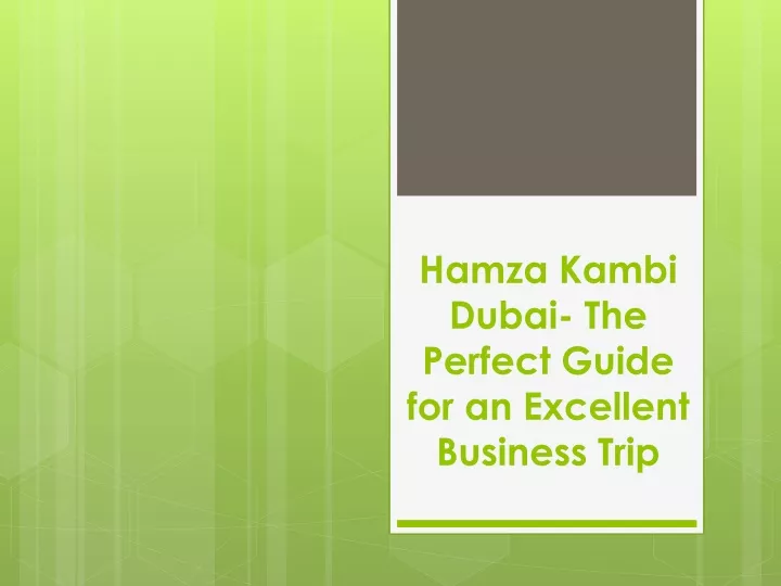hamza kambi dubai the perfect guide for an excellent business trip