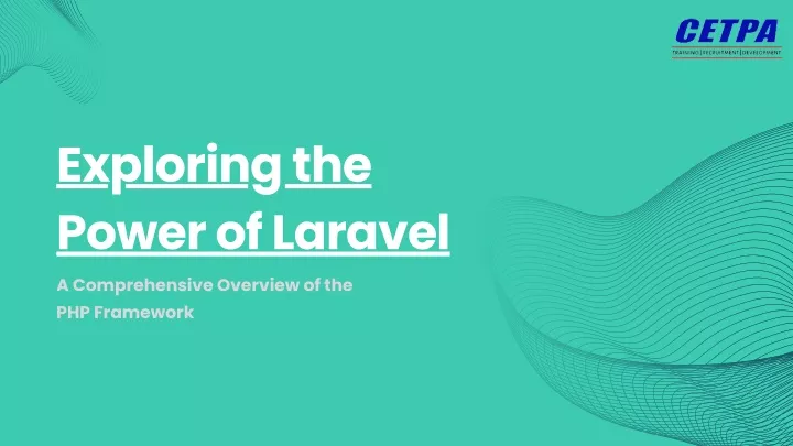 exploring the power of laravel a comprehensive