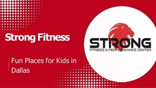 Strong Fitness Best Fun Places For Kids in Dallas
