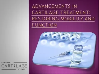 Advancements in Cartilage Treatment Restoring Mobility and Function