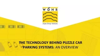THE TECHNOLOGY BEHIND PUZZLE CAR PARKING SYSTEMS: AN OVERVIEW