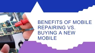 Benefits of Mobile Repairing vs. Buying a New Mobile