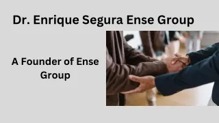 Dr. Enrique Segura Ense Group - A Founder of Ense Group