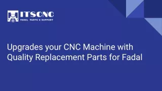 Upgrades your CNC Machine with Quality Replacement Parts for Fadal