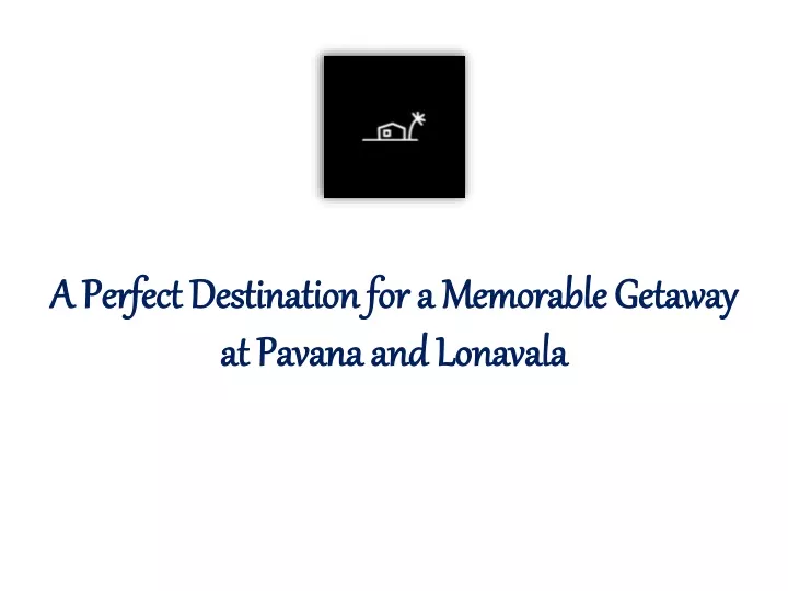 a perfect destination for a memorable getaway