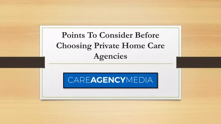 points to consider before choosing private home care agencies