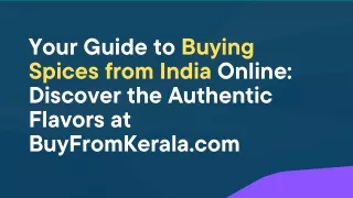 Your Guide to Buying Spices from India Online Discover the Authentic Flavors at BuyFromKerala.com