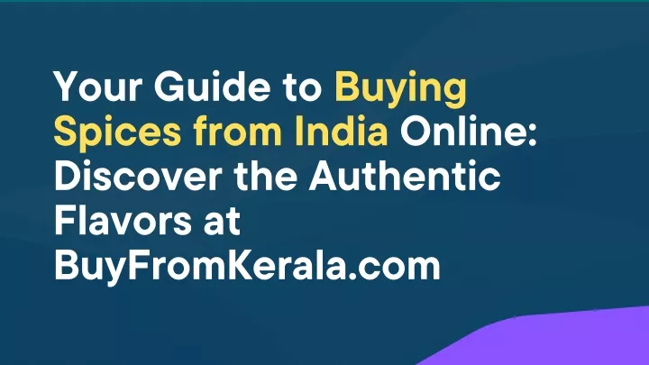 your guide to buying spices from india online