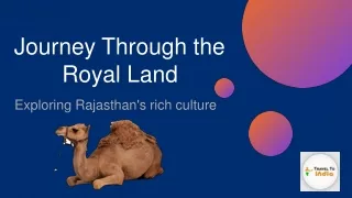 Journey Through the Royal Land_ Exploring Rajasthan's Rich Culture and Heritage with Our Tour Packages.pptx