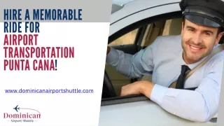 Hire a memorable ride for airport transportation Punta Cana!