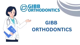 Gibborthodontics Have The Best Dentist In Lethbridge