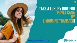 Take a Luxury ride for Punta Cana by Limousine Transfer!