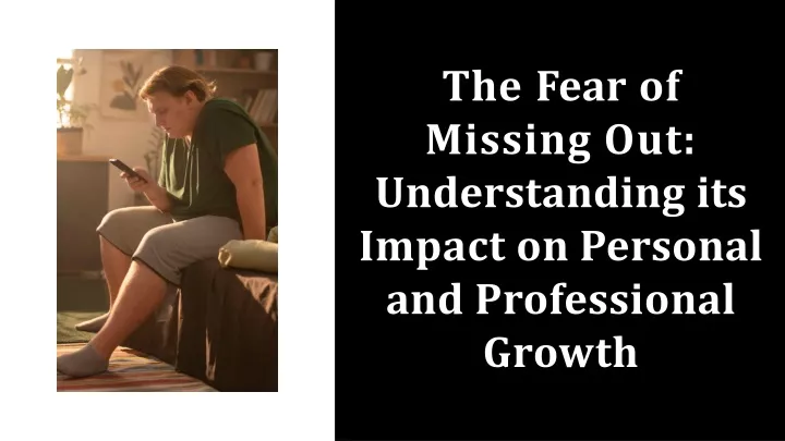 the fear of missing out understanding its impact