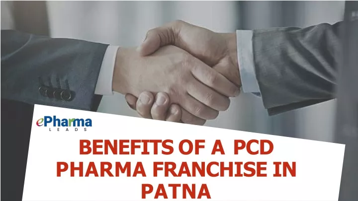 benefits of a pcd pharma franchise in patna