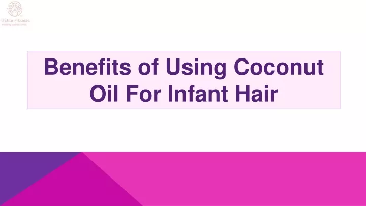 benefits of using coconut oil for infant hair