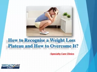 How to Recognise a Weight Loss Plateau and How to Overcome It?