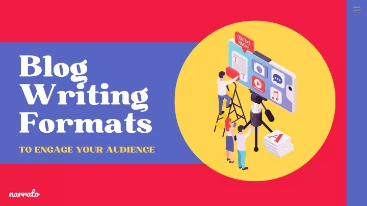 blog writing formats to engage your audience