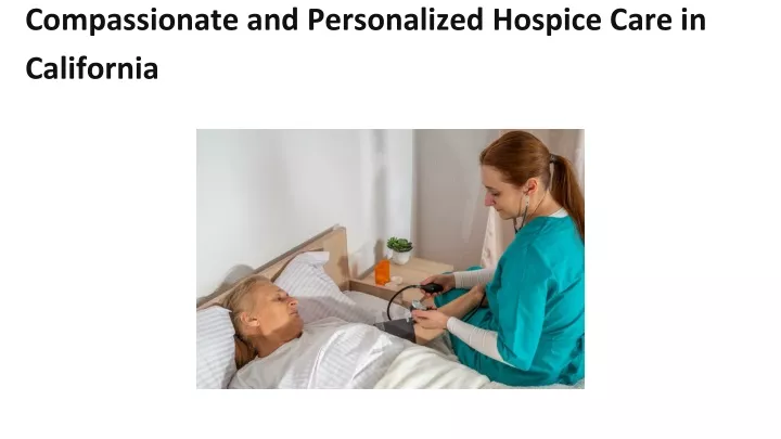 compassionate and personalized hospice care in california
