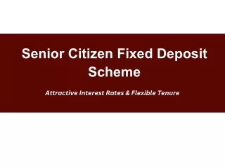 Senior Citizen Fixed Deposit Scheme : Detailed Guide