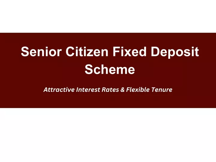 senior citizen fixed deposit scheme