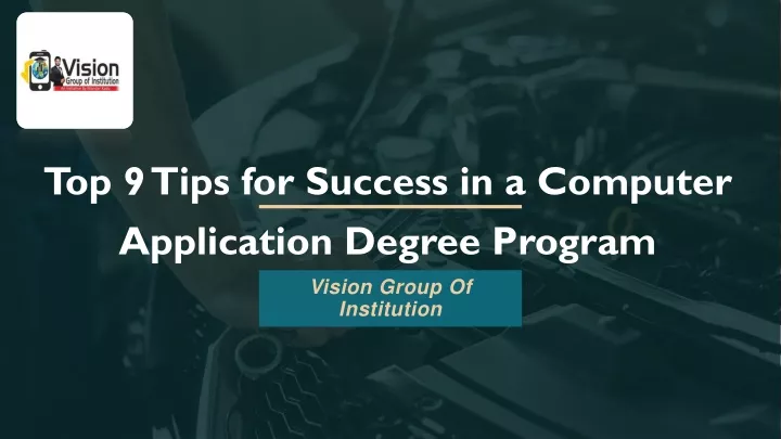 top 9 tips for success in a computer application degree program