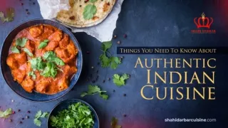 Things You Need To Know About Authentic Indian Cuisine