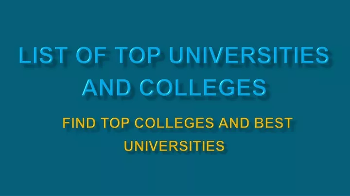 list of top universities and colleges find top colleges and best universities