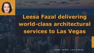 Leesa Fazal delivering world-class architectural services to Las Vegas