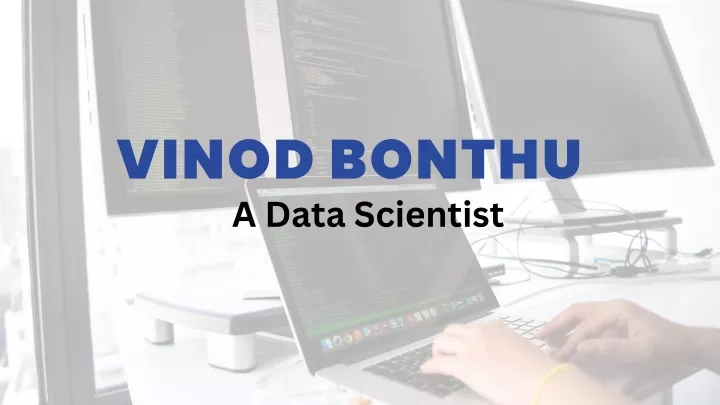vinod bonthu a data scientist