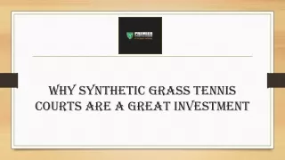 Why Synthetic Grass Tennis Courts are a Great Investment