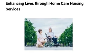 Enhancing Lives through Home Care Nursing Services