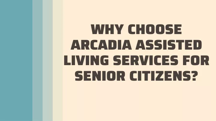 why choose arcadia assisted living services