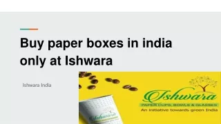 Paper Boxes In India | Ishwara