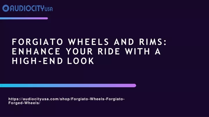 forgiato wheels and rims enhance your ride with a h i g h e n d l oo k