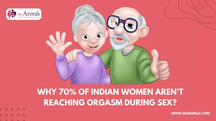 why 70 of indian women aren t reaching orgasm