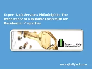 Expert Lock Services Philadelphia The Importance of a Reliable Locksmith for Residential Properties