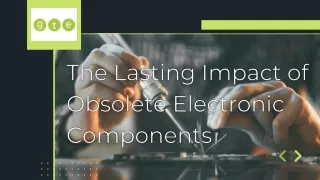 The Lasting Impact of Obsolete Electronic Components