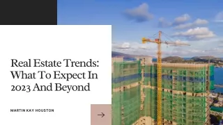 What To Expect From Real Estate Trends In 2023 | Martin Kay Houston