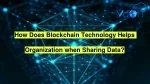 How Does Blockchain Technology Helps Organization when Sharing Data? - slide 1