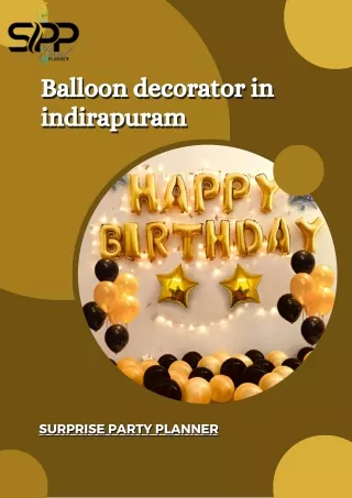 Balloon decorator in indirapuram | Surprise Parties Planner